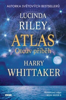 Atlas Otcův příběh - Románová sága Sedm sester 8 - Lucinda Riley; Harry Whittaker