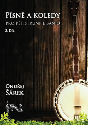 Písně a koledy pro pětistrunné banjo - 3. díl - Ondřej Šárek