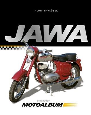 Jawa - Cestovní a sportovní motocykly, automobily - Alois Pavlůsek; Ondřej Pavlůsek