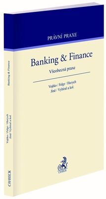 Banking & Finance. Všeobecná praxe - Martin Vojtko; Miloš Felgr