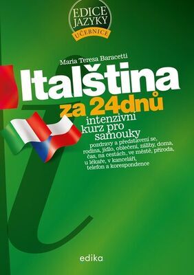 Italština za 24 dnů - Intenzivní kurz pro samouky - Maria Teresa Baracetti