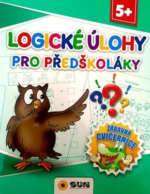 Logické úlohy pro předškoláky - Zábavná cvičebnice