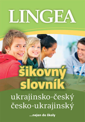 Ukrajinsko-český česko-ukrajinský šikovný slovník - ... nejen do školy