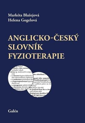 Anglicko-český slovník fyzioterapie - Markéta Blažejová; Helena Gogelová