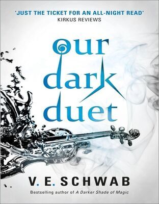 Our Dark Duet - Monsters of Verity - V. E. Schwab