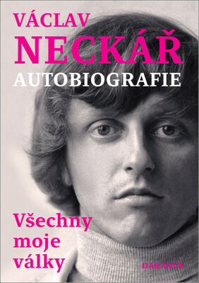 Václav Neckář Autobiografie - Všechny moje války - Václav Neckář