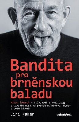 Bandita pro brněnskou baladu - Jiří Kamen; Miloš Štědroň