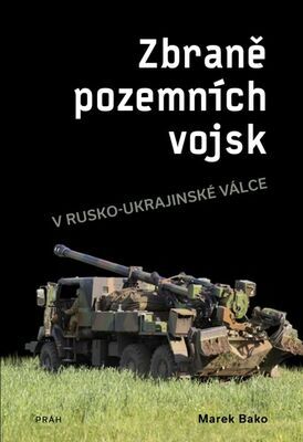 Zbraně pozemních vojsk - v rusko-ukrajinské válce - Marek Bako