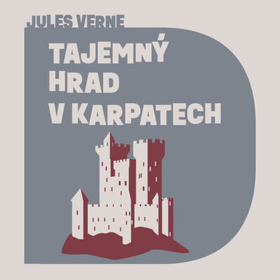 Tajemný hrad v Karpatech - Jules Verne; Libor Hruška