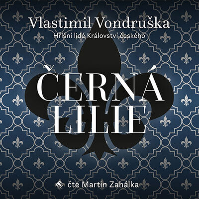 Černá lilie - Vlastimil Vondruška; Martin Zahálka