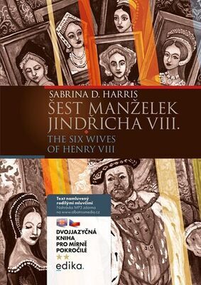 Šest manželek Jindřicha VIII. - The Six Wives of Henry VIII - Sabrina D. Harris