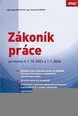 Zákoník práce 2023/2024 (sešitové vydání) - po novele k 1. 10. 2023 a 1. 1. 2024 - Dana Roučková; Zdeněk Schmied