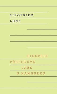 Einstein přeplouvá Labe u Hamburku - Siegfried Lenz