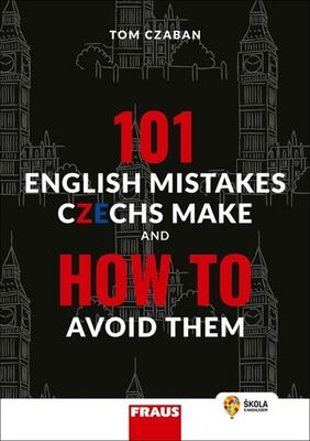 101 English Mistakes Czechs Make - and How to Avoid Them