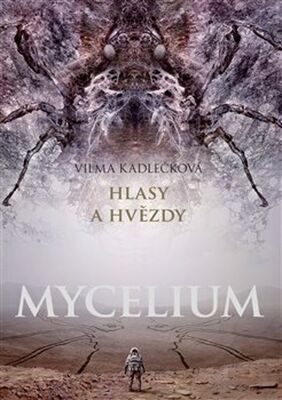 Mycelium Hlasy a hvězdy - Vilma Kadlečková