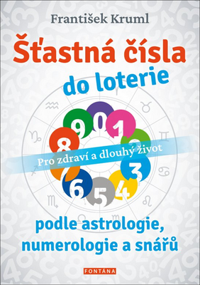 Šťastná čísla do loterie - podle astrologie, numerologie a snářů - František Kruml