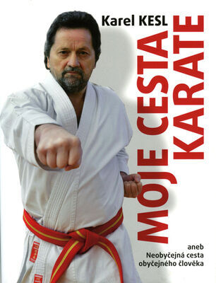 Moje cesta karate - Karel Kesl