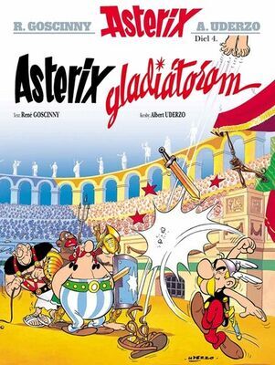 Asterix gladiátorem - René Goscinny; Albert Uderzo