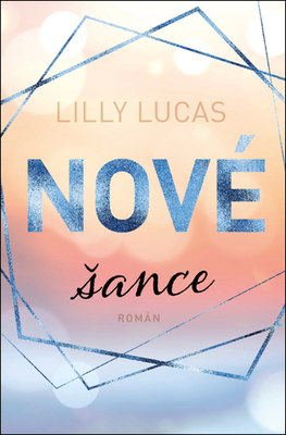 Nové šance - Lilly Lucas