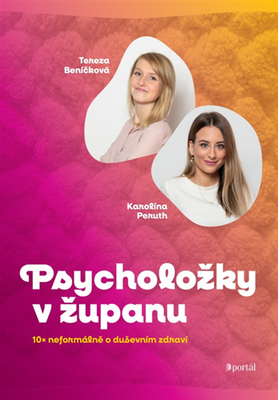 Psycholožky v županu - 10x neformálně o duševním zdraví - Tereza Beníčková; Karolína Peruth
