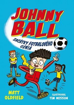 Johnny Ball Začátky fotbalového génia - Matt Oldfield; Tim Wesson