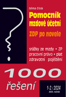 1000 řešení 1-2/2024 - Pomocní mzdové účetní, ZDP po novele, Zdravotní pojištění