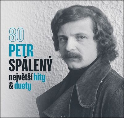 80 Petr Spálený - Největší hity & duety - Petr Spálený