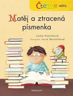 Čteme sami Matěj a ztracená písmenka - Lenka Hoštičková; Lucia Derčalíková