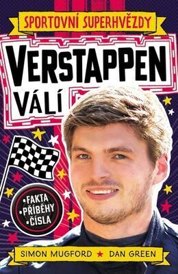 Verstappen Sportovní superhvězdy - Fakta, příběhy, čísla - Simon Mugford; Dan Green