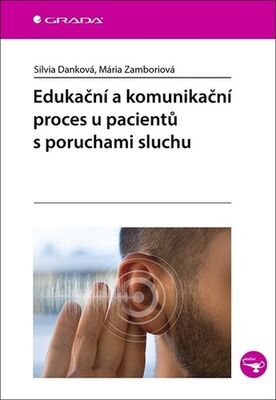 Edukační a komunikační proces u pacientů s poruchami sluchu - Mária Zamboriová; Silvia Danková